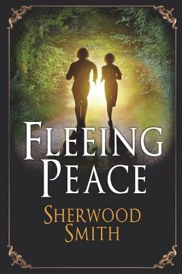 Fleeing Peace by Smith, Sherwood
