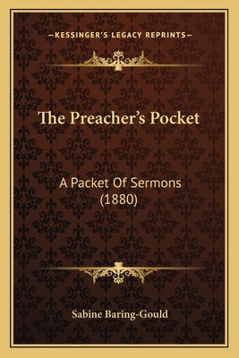 The Preacher's Pocket: A Packet Of Sermons (1880) by Baring-Gould, Sabine