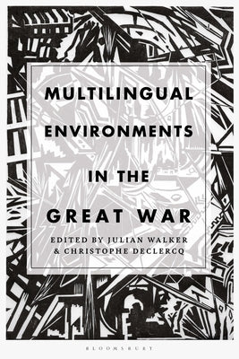 Multilingual Environments in the Great War by Walker, Julian