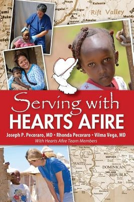 Serving With Hearts Afire by Pecoraro, Joseph P.