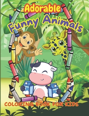 Adorable Funny Animals Coloring Book: Animals to color with 60 coloring pages for kids ages 5 and up by Editorial, Josmartcreation