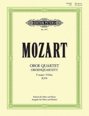 Oboe Quartet in F K370 (368b) (Edition for Oboe and Piano) by Mozart, Wolfgang Amadeus