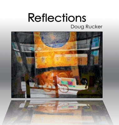 Reflections by Rucker, Doug