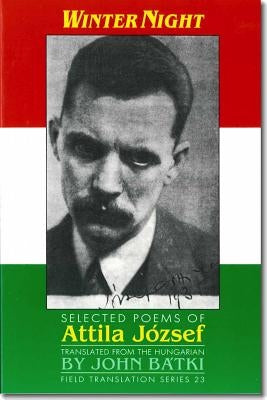 Winter Night: Selected Poems of Attila Jozsef Volume 23 by József, Attila