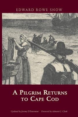 A Pilgrim Returns to Cape Cod by Snow, Edward Rowe