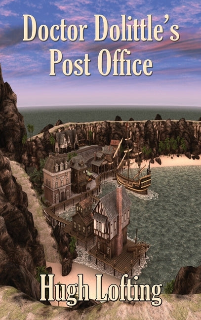 Doctor Dolittle's Post Office by Lofting, Hugh