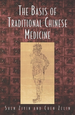 The Basis of Traditional Chinese Medicine by Ziyin, Shen
