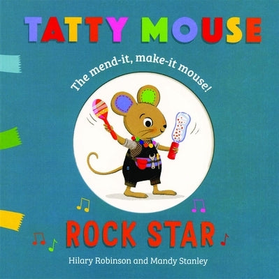 Tatty Mouse Rock Star by Robinson, Hilary