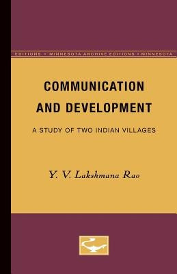 Communication and Development: A Study of Two Indian Villages by Rao, Y. V. Lakshmana