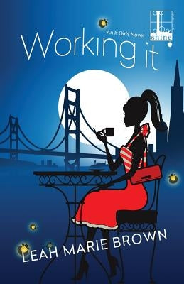 Working It by Brown, Leah Marie
