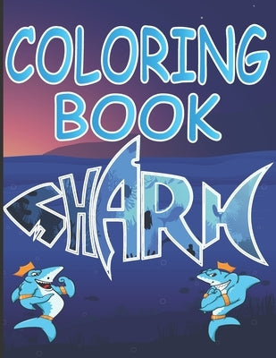 Shark Coloring Book: A Shark Coloring Book for Kids Ages 2-4 With Cute and Cool Sea Creatures and Sea Life, Creatives Stress-Relief and Rel by Coloring, Meddani