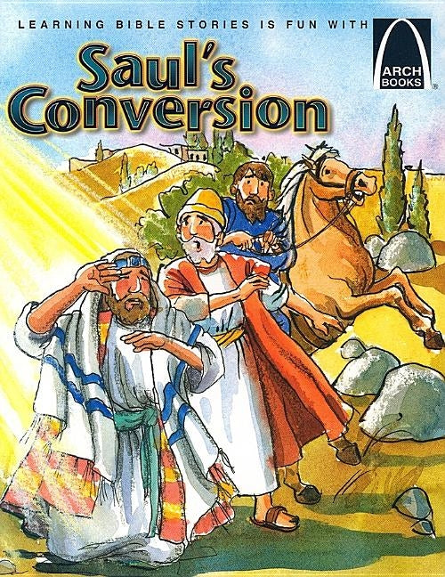 Saul's Conversion - Arch Books by Eric C Bohnet