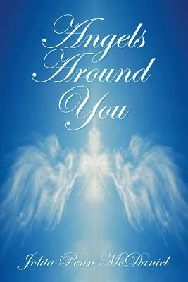 Angels Around You by McDaniel, Jolita Penn