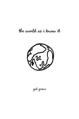 The World As I Know It by Greene, Gab