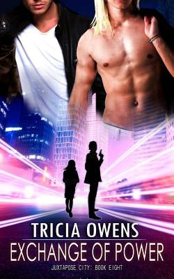 Exchange of Power (Juxtapose City 8) by Owens, Tricia