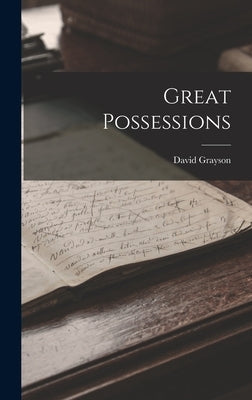 Great Possessions by Grayson, David