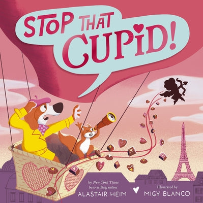 Stop That Cupid! by Heim, Alastair