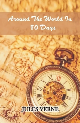 Around The World in 80 Days by Verne, Jules