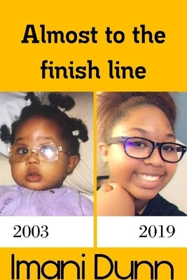 Almost To The Finish Line by Dunn, Imani