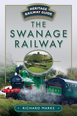 The Swanage Railway by Marks, Richard