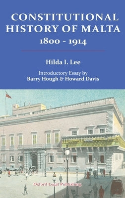 Constitutional History of Malta 1800-1914 by Lee, Hilda