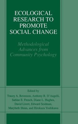 Ecological Research to Promote Social Change: Methodological Advances from Community Psychology by Revenson, Tracey A.