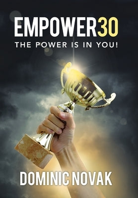 Empower30: The Power Is in You! by Novak, Dominic