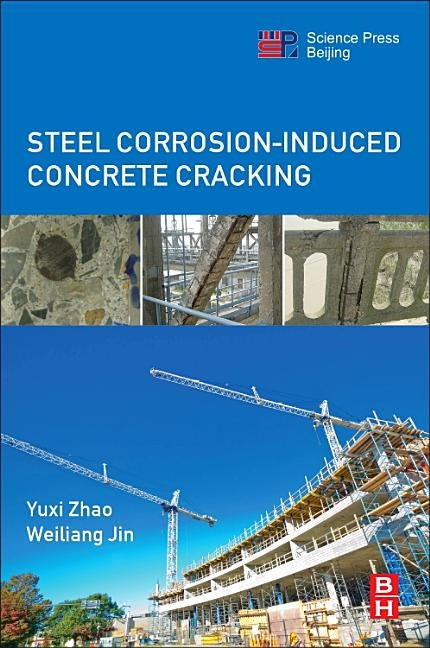 Steel Corrosion-Induced Concrete Cracking by Zhao, Yuxi