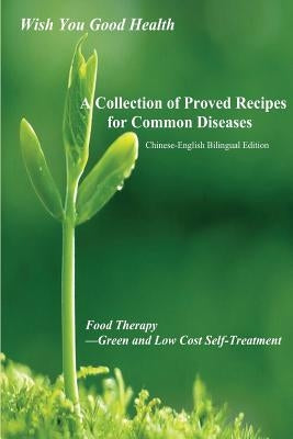 A Collection of Proved Recipes for Common Diseases by Wei, Frank