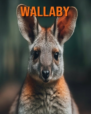 Wallaby: Amazing Photos and Fun Facts Book for kids by Hession, Kathi