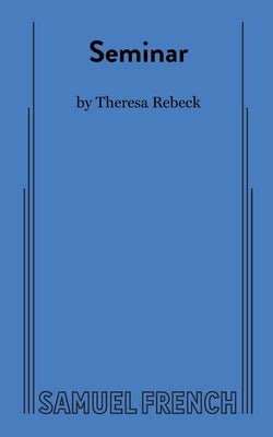 Seminar by Rebeck, Theresa