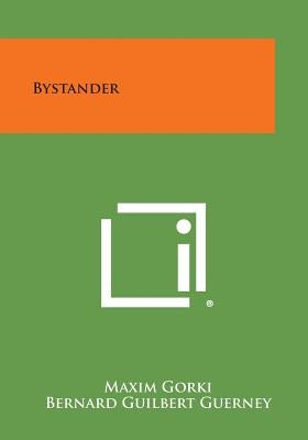 Bystander by Gorki, Maxim