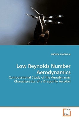 Low Reynolds Number Aerodynamics by Mazzola, Andrea