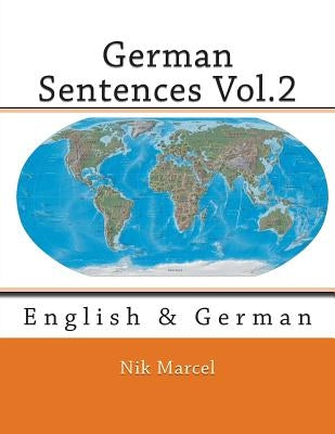 German Sentences Vol.2: English & German by Marcel, Nik
