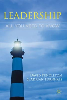 Leadership: All You Need to Know by Pendleton, David