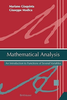 Mathematical Analysis: An Introduction to Functions of Several Variables by Giaquinta, Mariano
