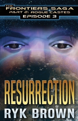 Ep.#3 - Resurrection by Brown, Ryk