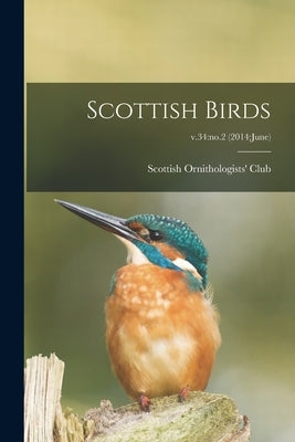 Scottish Birds; v.34: no.2 (2014: June) by Scottish Ornithologists' Club