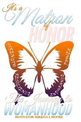 It's a Matron of Honor: The Journey to Womanhood by Cole, Meighan