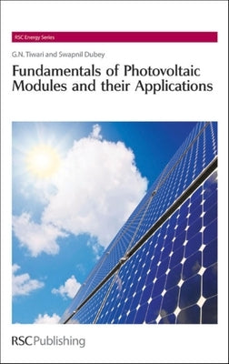 Fundamentals of Photovoltaic Modules and Their Applications by Tiwari, Gopal Nath