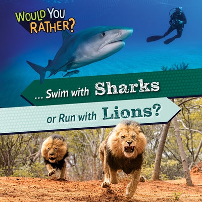 ... Swim with Sharks or Run with Lions? by Banks, Rosie