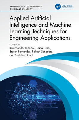 Applied Artificial Intelligence and Machine Learning Techniques for Engineering Applications by Janapati, Ravichander