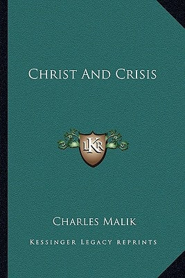 Christ And Crisis by Malik, Charles