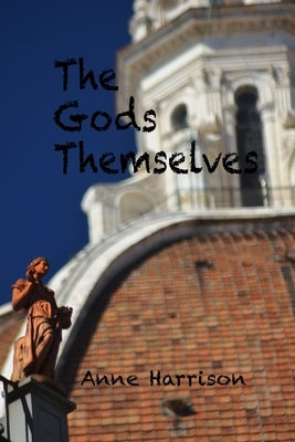 The Gods Themselves by Harrison, Anne