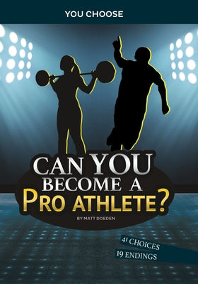 Can You Become a Pro Athlete?: An Interactive Adventure by Doeden, Matt