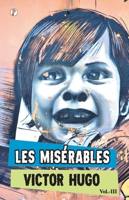 Les Miserables Vol III by Hugo, Victor