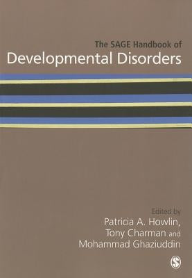 The SAGE Handbook of Developmental Disorders by Howlin, Patricia