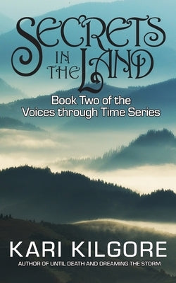 Secrets in the Land by Kilgore, Kari