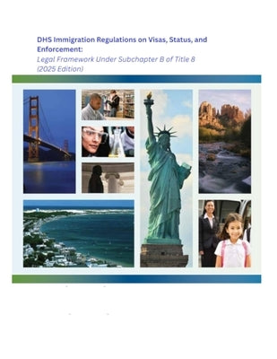 DHS Immigration Regulations on Visas, Status, and Enforcement: 8 CFR Part 245 by Federal Register, United States