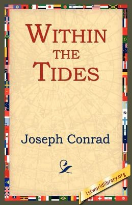 Within the Tides by Conrad, Joseph